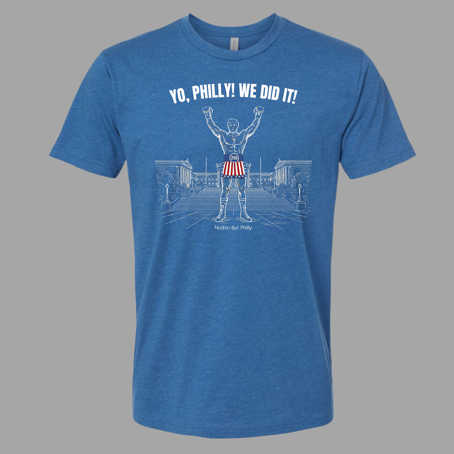 Yo Philly, America 250 Tee