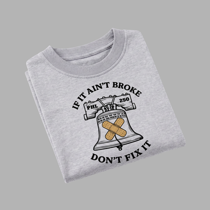 If It Ain't Broke Philly Tee