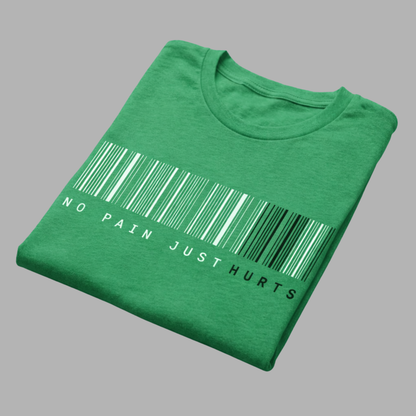 No Pain Just Hurts Ultra Soft T-Shirt